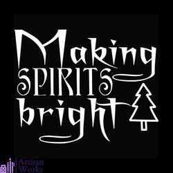 making spirits bright svg, christmas svg, pine trees svg, christmas spirit svg