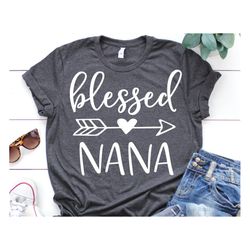 Blessed Nana Svg, Blessed Grandma Svg, Nana Shirt, Grandmother Svg, Mimi Svg, Gigi Svg, Mothers Day Svg Cut Files for Cr