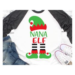 nana elf svg, nana christmas svg, christmas svg, grandma svg, elf feet, elf hat, christmas shirt svg, funny svg files fo