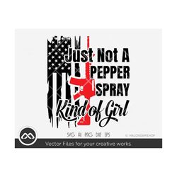 just not a pepper spray svg, gun svg, military svg, top gun svg, cut file for cricut, png, patriotic svg, us flag, ameri