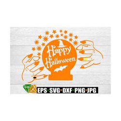 happy halloween. halloween svg. witch hands. cute haloween. spooky halloween. hands with nails. crystal ball svg. womens