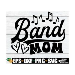 band mom, band svg, band mom shirt svg, band class mom svg, marching band mom svg, marching band mom shirt svg, marching