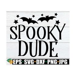 spooky dude, boys halloween svg, halloween svg, baby boy halloween svg, spooky svg, halloween baby, kids halloween, funn