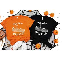 Never Better Skeleton Halloween Sweatshirt, Halloween Sweatshirt, Halloween Shirt, Skeleto Shirt, Cute Spooky Shirt, Hal