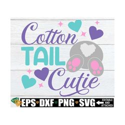 cotton tail cutie, cottontail cutie svg, girls easter shirt svg, girls easter svg, kids easter svg, easter svg, digital