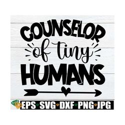 counselor of tiny humans, school counselor svg,gift for school counselor,guidance counselor svg,school counselor door si