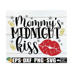 mommy's new year kiss, new year svg, kids new year svg, baby' s new year, boys new year svg, girls new year svg, new yea
