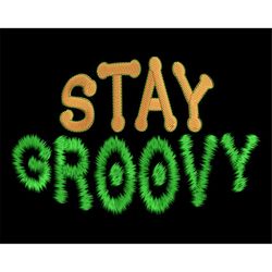 stay groovy embroidery design, fun music font, retro hippie lover emblem, machine files, 4 sizes