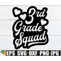 3rd grade squad, matching 3rd grade teacher shirts svg, 3rd grade teacher svg, teacher appreciation gift svg, first day