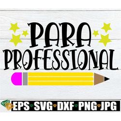 paraprofessional, paraprofessional svg, para svg, para teacher svg, gift for para, para coffee mug svg, para shirt svg,