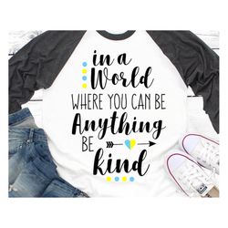 in a world where you can be anything be kind svg down syndrome awareness svg be kind svg down syndrome svg for cricut sv