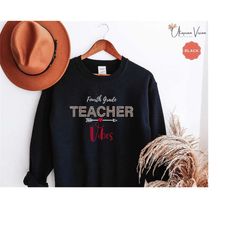 teacher vibe for 4th grade teacher sweatshirt teacher life gift for teacher appreciation gift teacher shirt new teacher