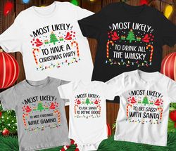 christmas family matching shirt, custom slogan most likely to t-shirt, christmas family shirt, christmas custom group te