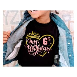 6th birthday svg png, sixth birthday svg, birthday svg, sixth birthday princess svg, my 6th birthday svg, it's my birthd
