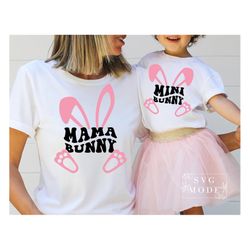 mama bunny svg, mini bunny svg, easter mama shirt svg, happy easter svg, bunny svg, easter shirt svg, kids easter svg, e