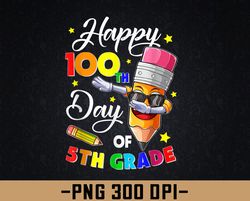 happy 100 days of school 5th grade teachers students kids png, digital download