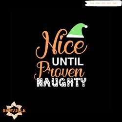 nice until proven naughty elf hat svg, christmas svg, elf hat svg