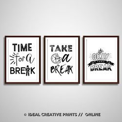 take a break sign quotes - time for a break - its a break time - motivational quotes - inspiration quotes - typography a