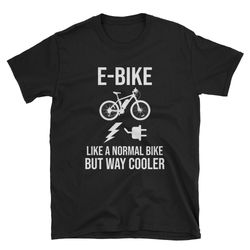 ebike shirt  e-bike shirt  e bike shirt  e biker shirt  e-biker shirt  ebiker shirt  e-biking shirt  e biking shirt  fun