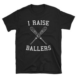 i raise ballers  baseball mom shirt  baseball dad shirt  baseball coach shirt  baseball carpool  baseball shirt  basebal