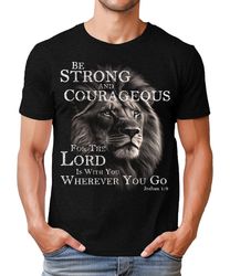 mens christian graphic tee be strong and courageous lion tshirt