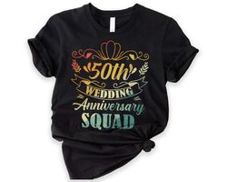 50th wedding anniversary squad, wedding matching shirt, couple shirt, gift for him, gift for her, married anniversary sh
