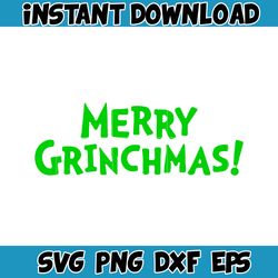 grinch svg, grinch christmas svg, grinch face svg, grinch hand svg, clipart cricut vector cut file, instant download (40