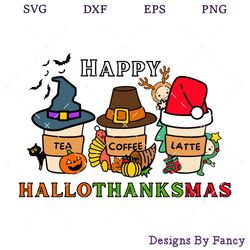 happy hallothanksmas svg, holidays svg, hallothanksmas coffee drink svg