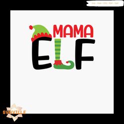 mama elf svg, christmas svg, elf svg, elf hat svg, elf shoes svg