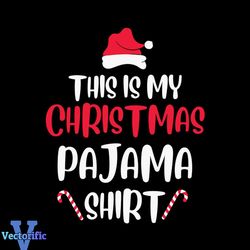 this is my christmas pajama svg, christmas svg, pajama svg, candy cane svg