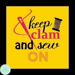 keep clam and sew on svg, trending svg, sewing svg, clam svg, needle svg