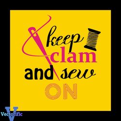 keep clam and sew on svg, trending svg, sewing svg, clam svg, needle svg