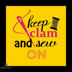 keep clam and sew on svg, trending svg, sewing svg, clam svg, needle svg