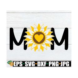 mom, sunflower mom, mother's day svg, mom svg, sunflower mom svg, cute mother's day svg, printable image, svg, cut file,