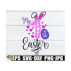 my first easter. my 1st easter. baby's first easter. easter svg. cute first easter svg, first easter svg, my 1st easter