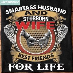 asshole husband and smartass wife best friends for life t-shirt, husband and wife shirt, husband shirt, wife shirt