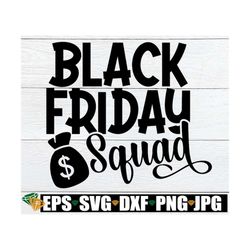 black friday squad, black friday svg, thanksgiving svg, thanksgiving shopping, black friday, thanksgiving, shopping squa