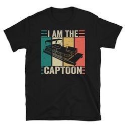 pontoon captain, i am the captoon, funny pontoon shirt, pontoon boat captain, tritoon captain, gift for boat owner, pont