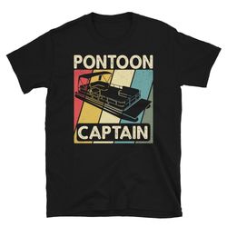 pontoon captain shirt, pontoon captain, retro classic pontoon boat tee,fathers day gift for husband,funny gift for boate