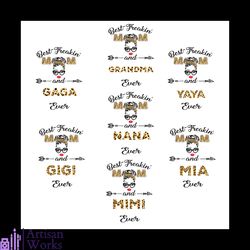 best freaking mom and grandma bundle svg, mothers day svg, freaking mom svg, mama bundle svg, grandma svg, gaga svg, yay