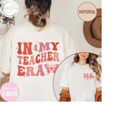 custom in my teacher era shirt, cool teacher era sweatshirt, custom name teacher, back to school, teacher gift, teacher