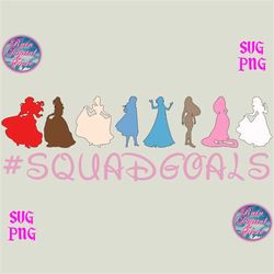 princesses squad goals svg, princesses squad goals png, princesses instant download, princesses vinyl cut file, printabl