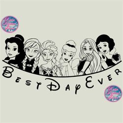 disneyy princesses best day ever svg, disneyy princesses svg, best day ever disneyy princesses svg