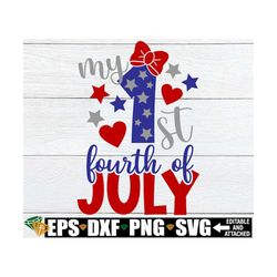 my 1st 4th of july, my first fourth of july, 4th of july svg, fourth of july svg, my first 4th of july, cut file, svg, g