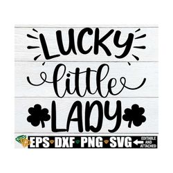 lucky little lady, girls st. patricks day svg, kids st. patricks day svg, girls st. patrick's day shirt svg, st. patrick