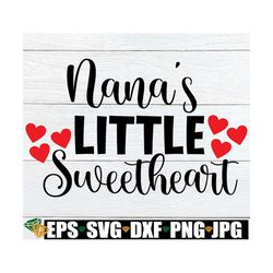 nana's little sweetheart, valentine's day, i love my granddaughter, i love my grandson, nana valentine, cut file, svg, p
