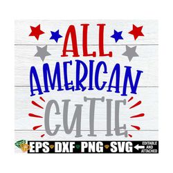 all american cutie, kids 4th of july shirt svg, girls 4th of july shirt svg, 4th of july svg, kids 4th of july svg png,