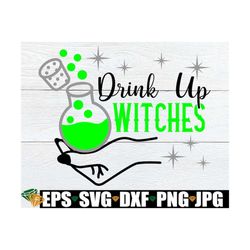 drink up witches, funny halloween, cute women's halloween, halloween svg, friends halloween, halloween svg, women's hall