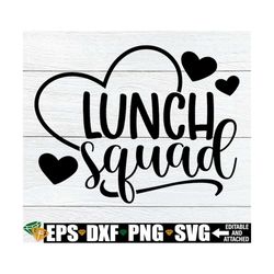 lunch squad, matching lunch lady shirts svg, lunch lady first day of school shirt svg, lunch squad svg, lunch crew svg,