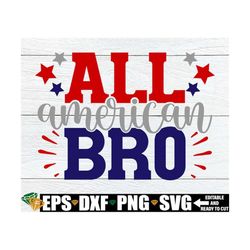 all american bro, boys fourth of july shirt svg, kids 4th of july svg, teen boy 4th of july shirt svg, 4th of july svg,